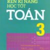 [Tải sách] Rèn Kĩ Năng Học Tốt Toán 3 PDF.