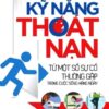 [Tải sách] Kỹ Năng Thoát Nạn Từ Một Số Sự Cố Thường Gặp Trong Cuộc Sống Hàng Ngày PDF.