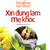 [Tải sách] Xin Đừng Làm Mẹ Khóc ( 2017) PDF.