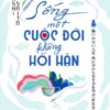 [Tải sách] Sống Một Cuộc Đời Không Hối Hận PDF.
