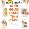 [Tải sách] Nghệ Thuật Nhìn Người Đoán Tính Cách PDF.
