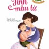 [Tải sách] 500 Câu Chuyện Đạo Đức – Tình Mẫu Tử ( 2018) PDF.