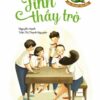 [Tải sách] 500 Câu Chuyện Đạo Đức – Tình Thầy Trò ( 2018) PDF.