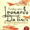 [Tải sách] Tư Duy Như Leonardo Da Vinci ( 2018) PDF.