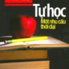 [Tải sách] Tự Học – Một Nhu Cầu Thời Đại PDF.