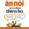 [Tải sách] Khéo Ăn Nói Sẽ Có Được Thiên Hạ (Bìa Mềm) PDF.