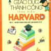 [Tải sách] Giáo Dục Thành Công Theo Kiểu Harvard – Tập 2 ( 2018) PDF.