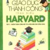 [Tải sách] Giáo Dục Thành Công Theo Kiểu Harvard – Tập 3 ( 2018) PDF.