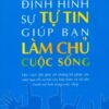 [Tải sách] Định Hình Sự Tự Tin Giúp Bạn Làm Chủ Cuộc Sống PDF.