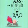 [Tải sách] Đừng Quên Não Để Đời Bớt Bão PDF.