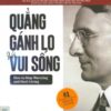 [Tải sách] Quẳng Gánh Lo Và Vui Sống PDF.
