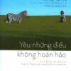 [Tải sách] Yêu Những Điều Không Hoàn Hảo PDF.