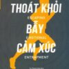 [Tải sách] Thoát Khỏi Bẫy Cảm Xúc PDF.