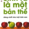 [Tải sách] Sinh Ra Là Một Bản Thể, Đừng Chết Như Một Bản Sao ( 2018) PDF.