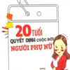 [Tải sách] 20 Tuổi Quyết Định Cuộc Đời Người Phụ Nữ PDF.