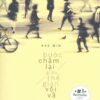 [Tải sách] Bước Chậm Lại Giữa Thế Gian Vội Vã ( 2018) PDF.
