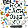 [Tải sách] Tôi Tin Tôi Có Thể Làm Được – Học Cách Ứng Xử ( 2018) PDF.
