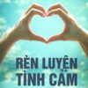 [Tải sách] Rèn Luyện Tình Cảm PDF.