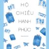 [Tải sách] Hộ Chiếu Hạnh Phúc PDF.