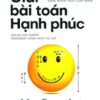 [Tải sách] Giải Bài Toán Hạnh Phúc PDF.