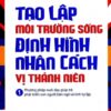 [Tải sách] Combo 7: Tạo Lập Môi Trường Sống, Định Hình Nhân Cách Vị Thành Niên (Bộ 2 Tập) PDF.