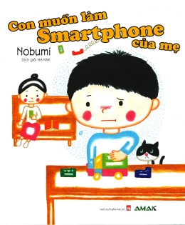 [Tải sách] Con Muốn Làm Smartphone Của Mẹ PDF.