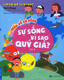 [Tải sách] Hiểu Về Sự Sống – Tập 3: Sự Sống Vì Sao Quý Giá? PDF.