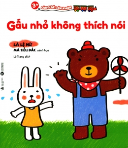 [Tải sách] 3+ Cùng Bé Lớn Khôn – Gấu Nhỏ Không Thích Nói PDF.