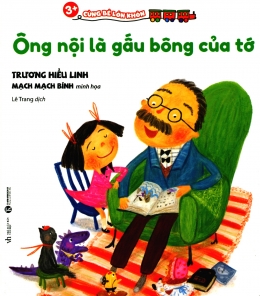 [Tải sách] 3+ Cùng Bé Lớn Khôn – Ông Nội Là Gấu Bông Của Tớ PDF.