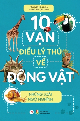 [Tải sách] 10 Vạn Điều Lý Thú Về Động Vật – Những Loài Ngộ Nghĩnh PDF.