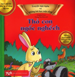 [Tải sách] Truyện Ngụ Ngôn Và Những Bài Học Cuộc Sống – Thỏ Con Ngốc Nghếch PDF.