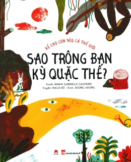 [Tải sách] Kể Cho Con Yêu Cả Thế Giới – Sao Trông Bạn Kỳ Quặc Thế? PDF.