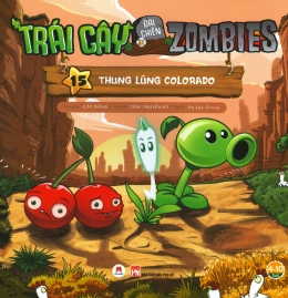 [Tải sách] Trái Cây Đại Chiến Zombies – Tập 15: Thung Lũng Colorado PDF.