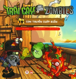 [Tải sách] Trái Cây Đại Chiến Zombies – Tập 19: Con Thuyền Cướp Biển PDF.