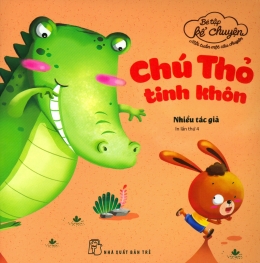 [Tải sách] Bé Tập Kể Chuyện – Chú Thỏ Tinh Khôn PDF.