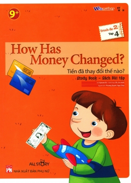 [Tải sách] How Has Money Changed? – Tiền Đã Thay Đổi Thế Nào? (Trình Độ 2 – Tập 4) (Study Book – Sách Bài Tập) PDF.