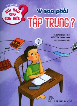 [Tải sách] Nói Sao Cho Con Hiểu? – Vì Sao Phải Tập Trung? PDF.