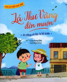 [Tải sách] Con Có Thể Vượt Qua – Lá Thư Vàng Đến Muộn PDF.