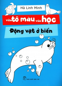 [Tải sách] Vừa Tô Màu Vừa Học – Động Vật Ở Biển PDF.