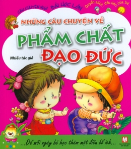 [Tải sách] Câu Chuyện Nhỏ Bài Học Lớn – Những Câu Chuyện Về Phẩm Chất Đạo Đức PDF.