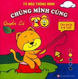 [Tải sách] Tô Màu Thông Minh – Chúng Mình Cùng Tô – Quyển Lá PDF.