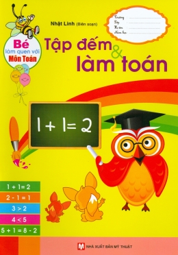 [Tải sách] Bé Làm Quen Với Môn Toán – Tập Đếm & Làm Toán PDF.