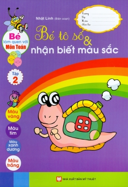 [Tải sách] Bé Làm Quen Với Môn Toán – Bé Tô Số & Nhận Biết Màu Sắc (Tập 2) PDF.