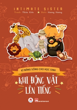 [Tải sách] Kĩ Năng Sống Cho Học Sinh – Khi Động Vật Lên Tiếng PDF.