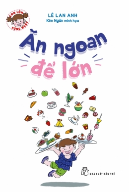 [Tải sách] Con Lớn Từng Ngày – Ăn Ngoan Để Lớn PDF.