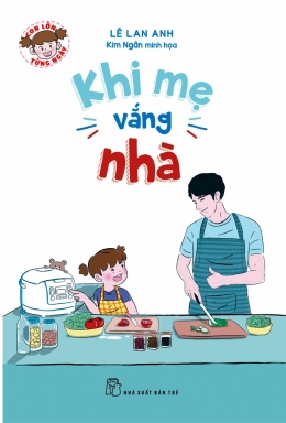 [Tải sách] Con Lớn Từng Ngày – Khi Mẹ Vắng Nhà PDF.