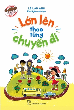 [Tải sách] Con Lớn Từng Ngày – Lớn Lên Theo Từng Chuyến Đi PDF.