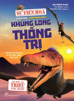 [Tải sách] Sự Tiến Hóa – Khủng Long Thống Trị PDF.