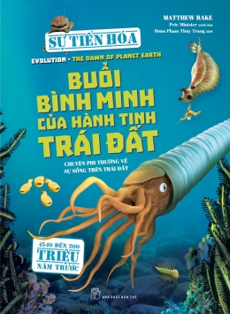 [Tải sách] Sự Tiến Hóa – Buổi Bình Minh Của Hành Tinh Trái Đất PDF.