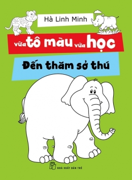 [Tải sách] Vừa Tô Màu Vừa Học – Đến Thăm Sở Thú PDF.